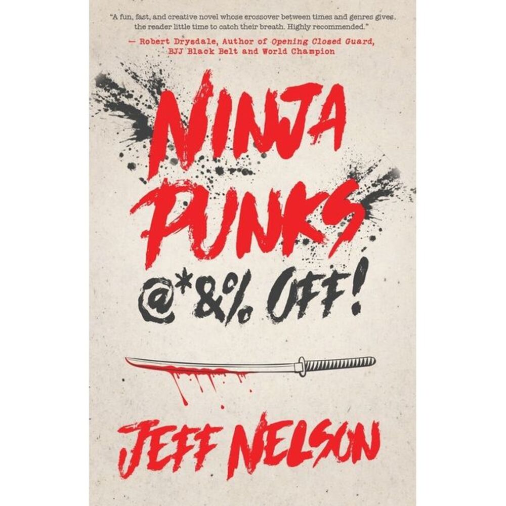Ninja Punks, @*&% OFF! -- Jeff Nelson